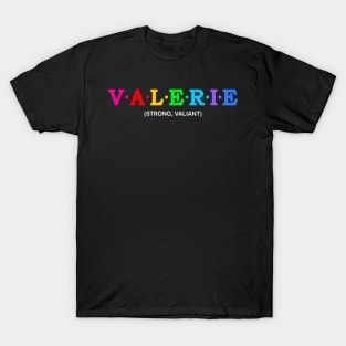 Valerie - Strong, Valiant T-Shirt